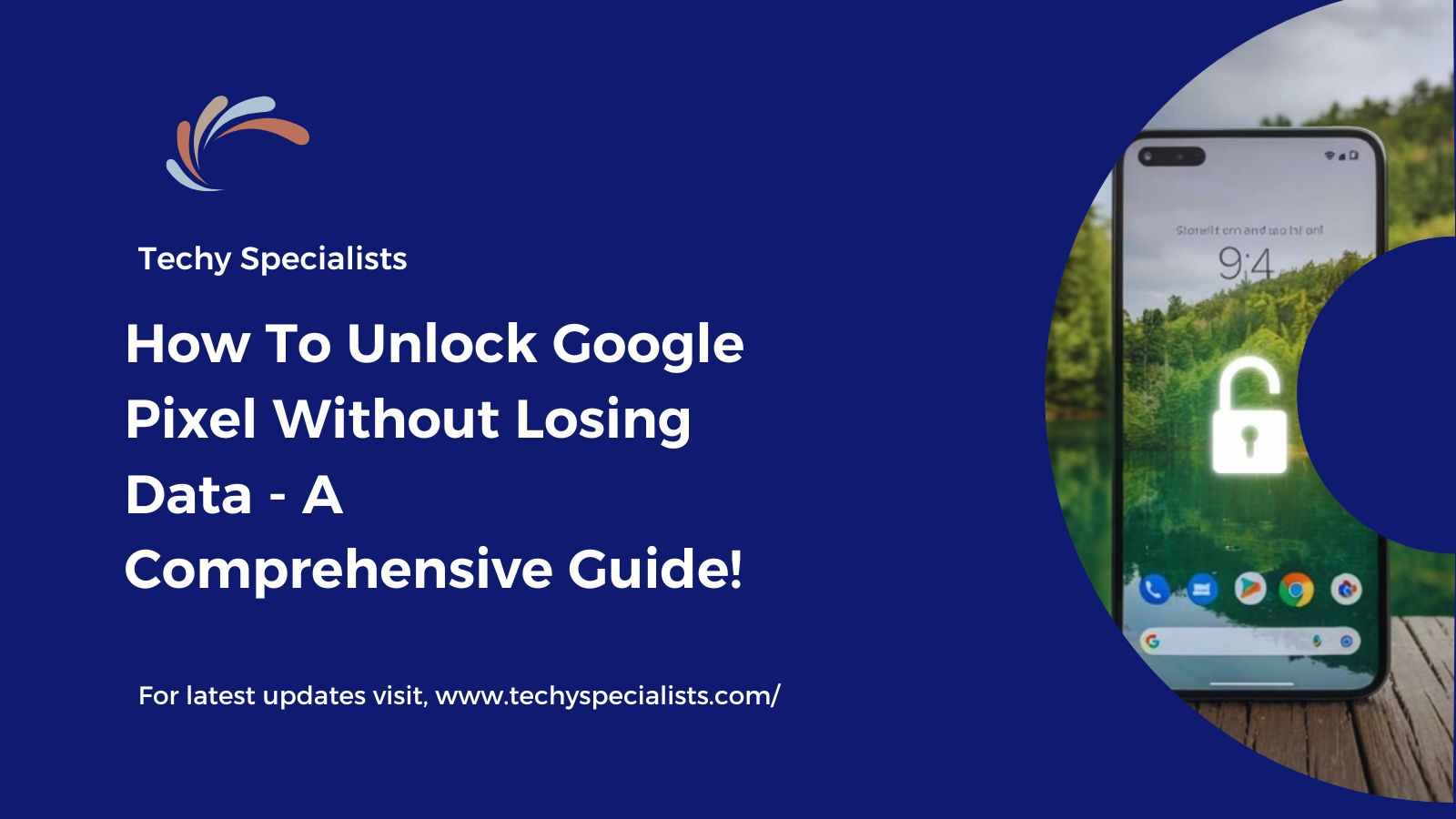 How To Unlock Google Pixel Without Losing Data - A Comprehensive Guide!